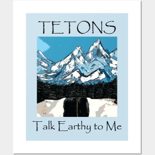 Talk Earthy TETONS Posters and Art